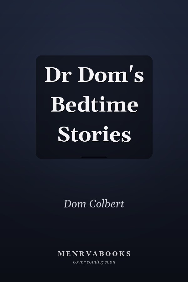 Dr Dom's Bedtime Stories