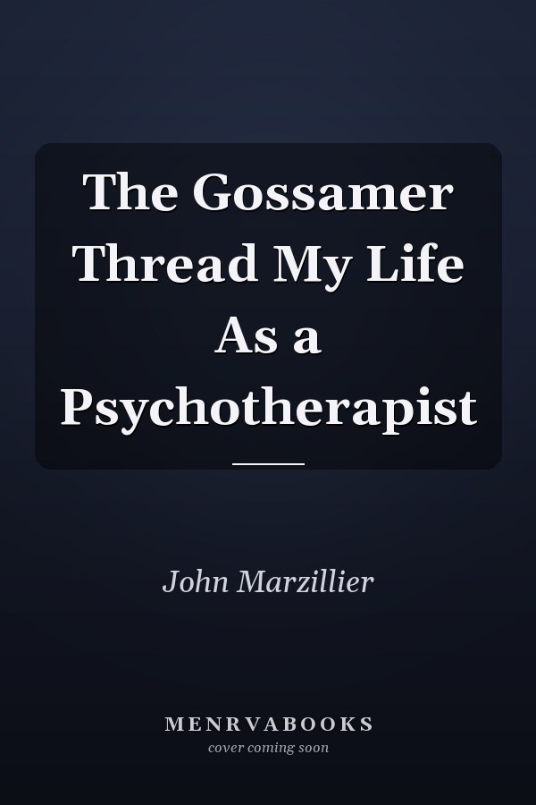 The Gossamer Thread My Life As a Psychotherapist