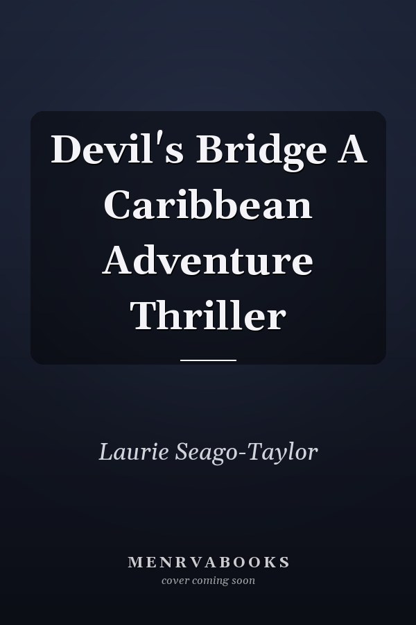 Devil's Bridge A Caribbean Adventure Thriller