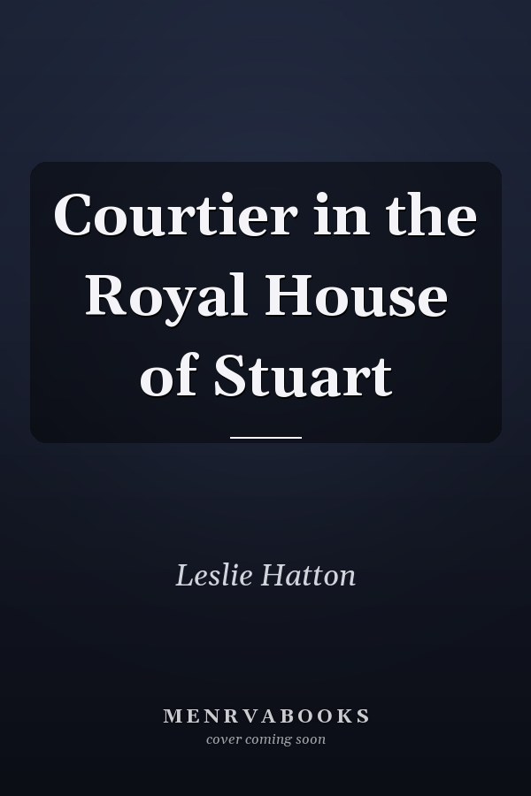 Courtier in the Royal House of Stuart