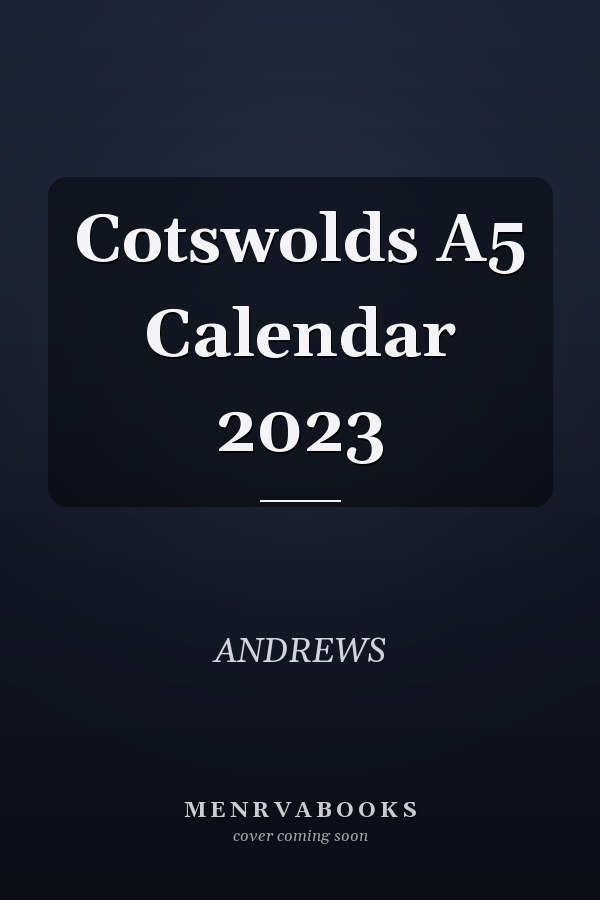 Cotswolds A5 Calendar 2023