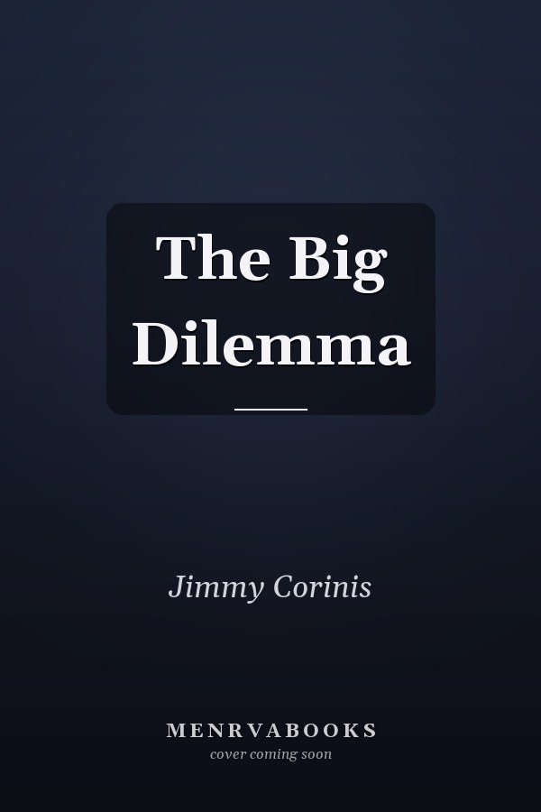 The Big Dilemma