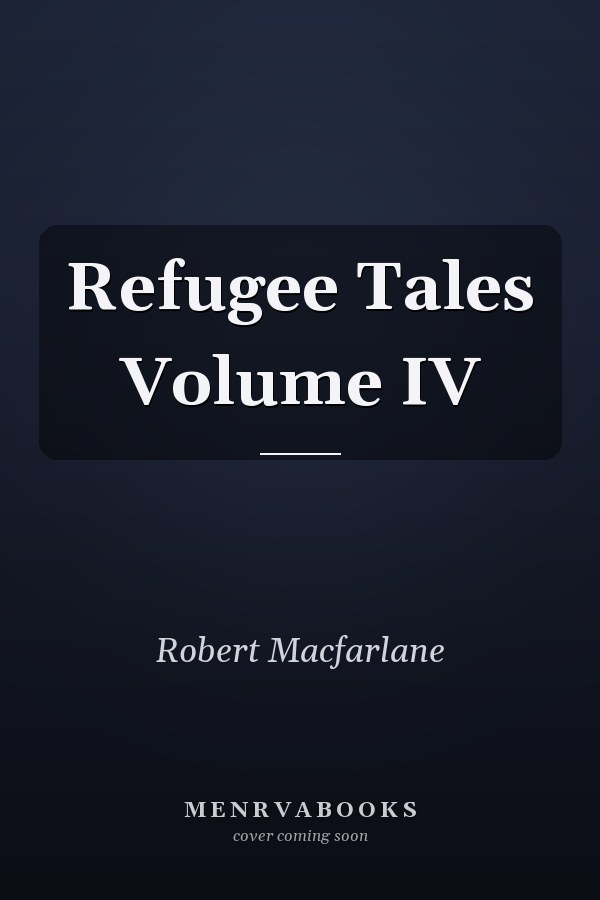 Refugee Tales Volume IV