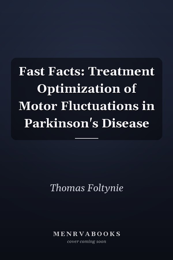 Fast Facts: Treatment Optimization of Motor Fluctuations in Parkinson's Disease