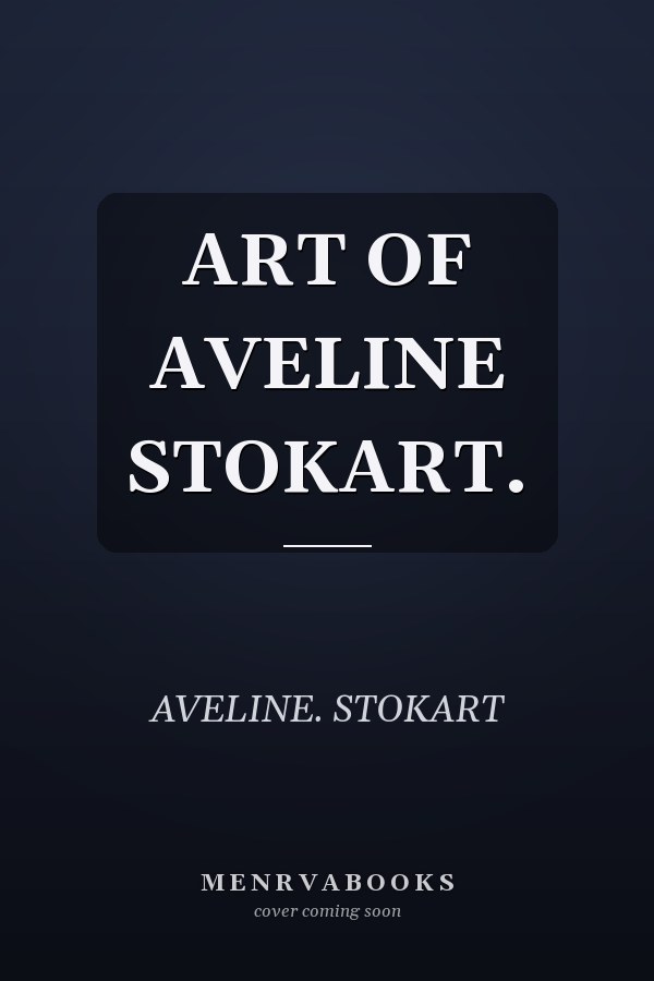 ART OF AVELINE STOKART.
