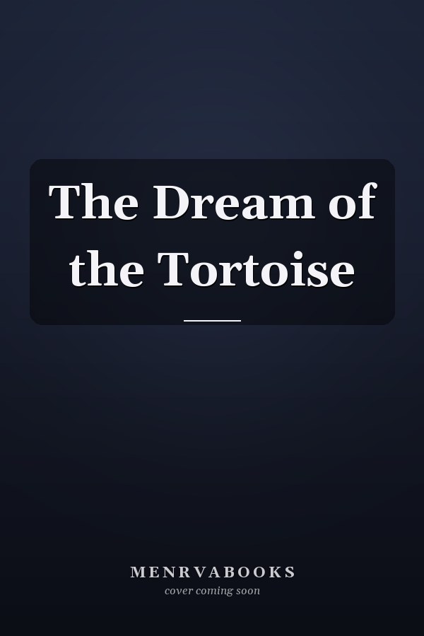 The Dream of the Tortoise