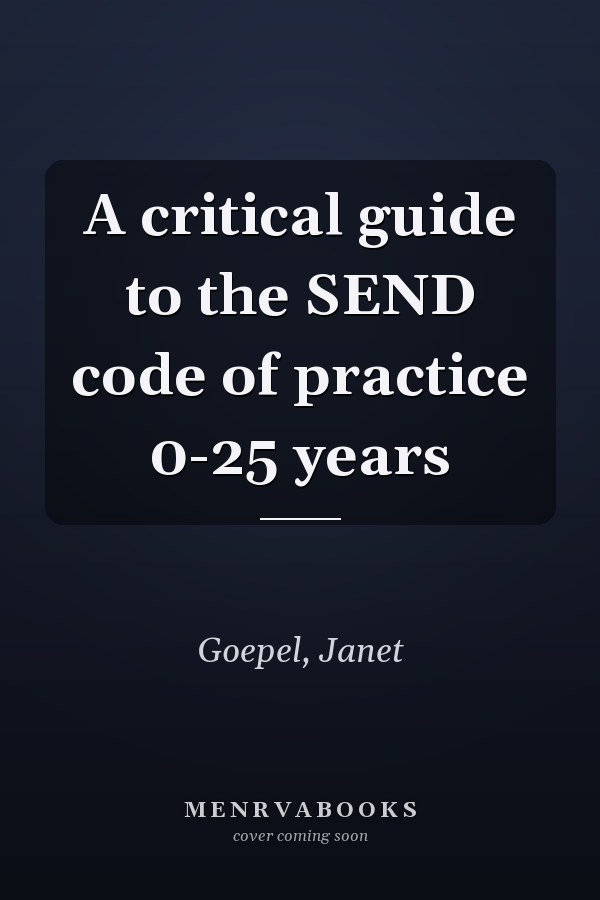 A critical guide to the SEND code of practice 0-25 years
