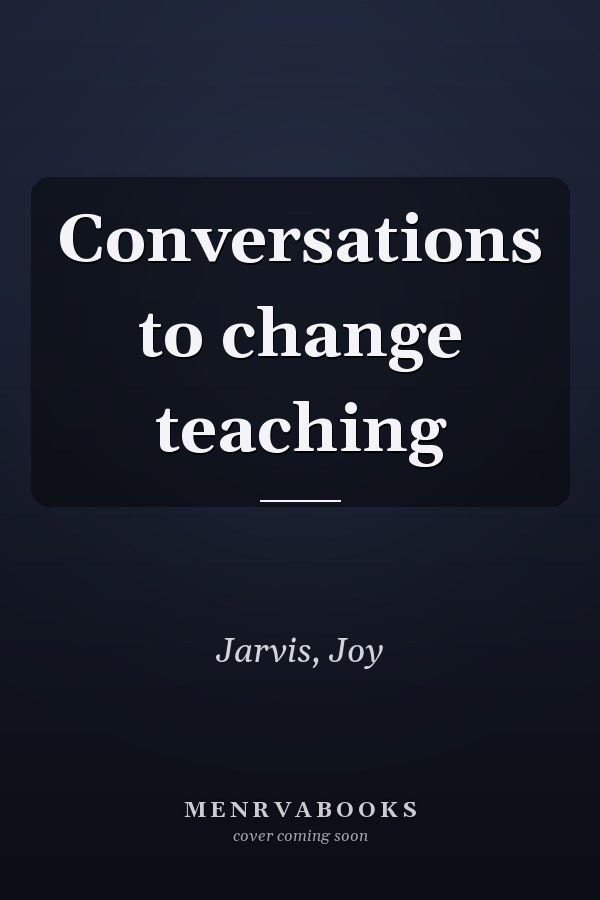Conversations to change teaching