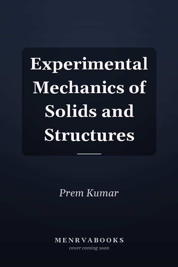 Experimental Mechanics of Solids and Structures