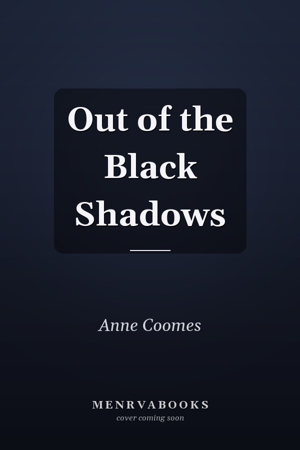 Out of the Black Shadows