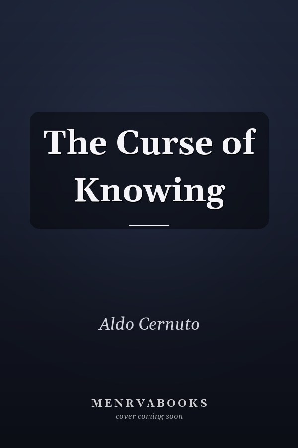 The Curse of Knowing