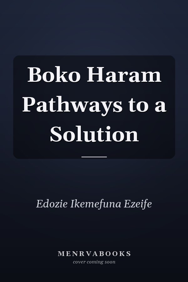 Boko Haram Pathways to a Solution