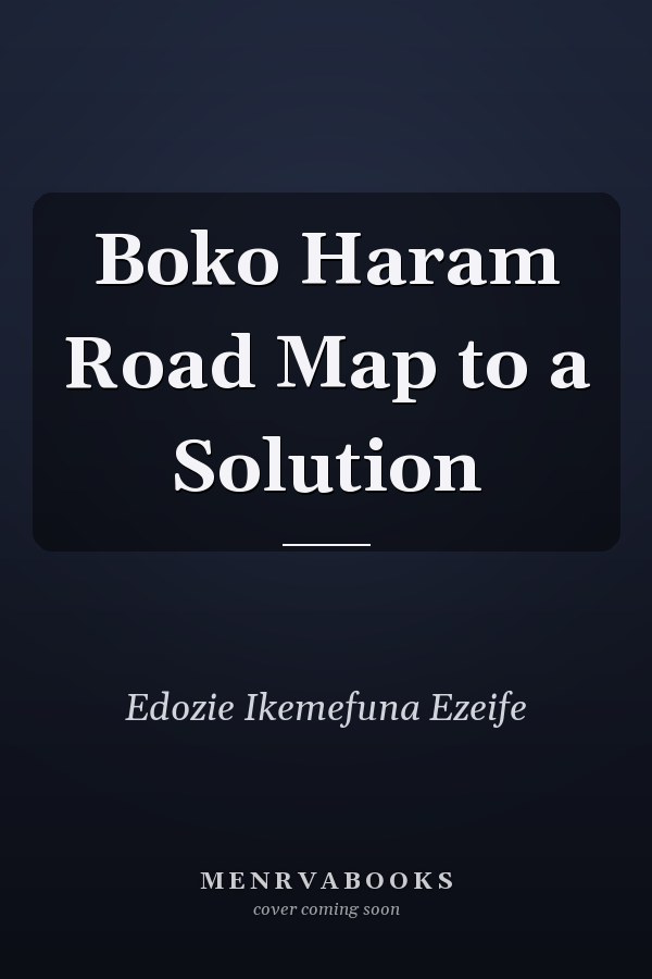 Boko Haram Road Map to a Solution