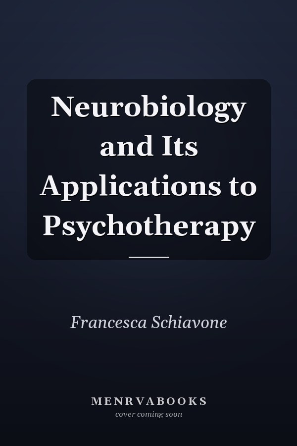 Neurobiology and Its Applications to Psychotherapy