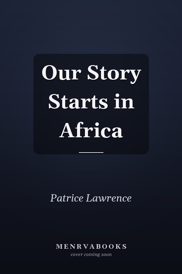 Our Story Starts in Africa