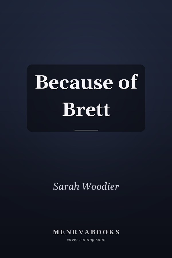 Because of Brett
