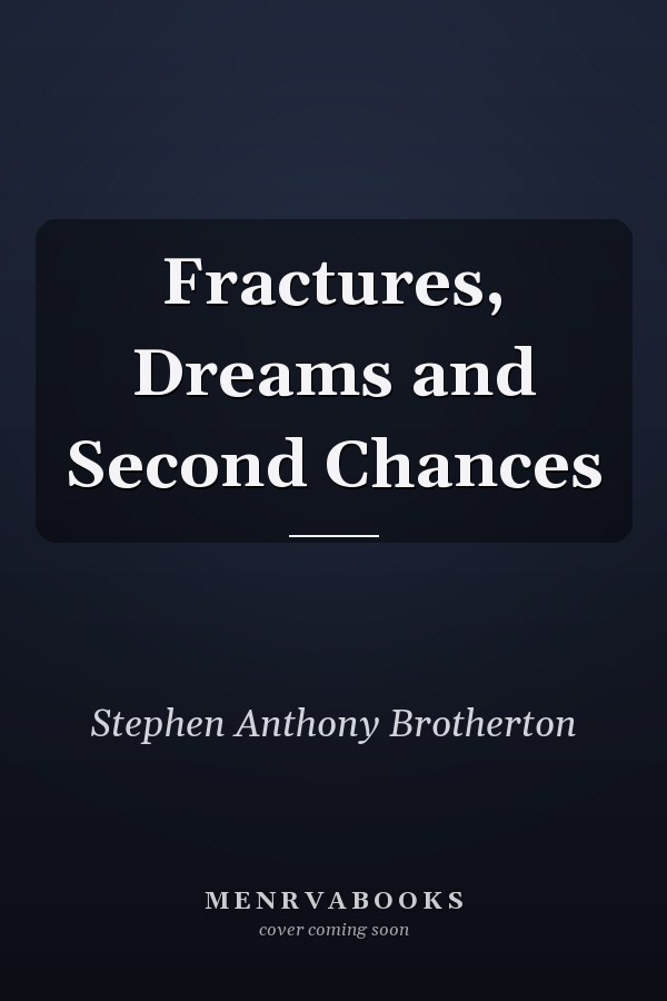 Fractures, Dreams and Second Chances