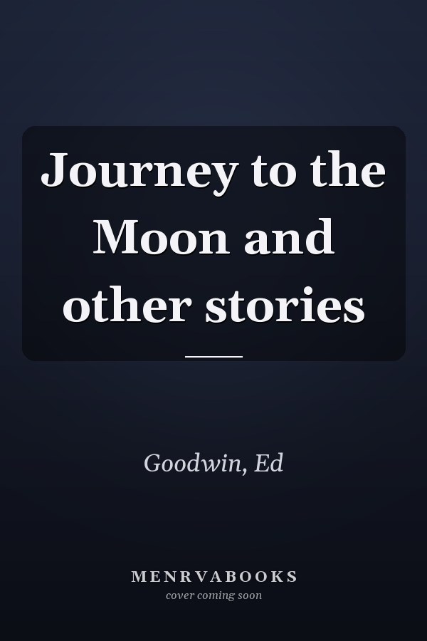 Journey to the Moon and other stories