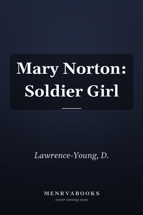 Mary Norton: Soldier Girl