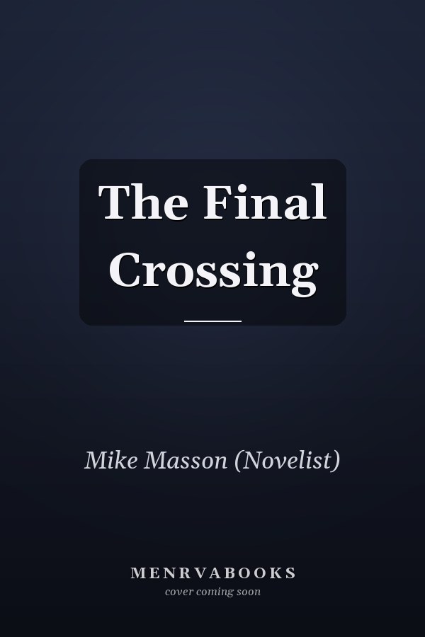 The Final Crossing