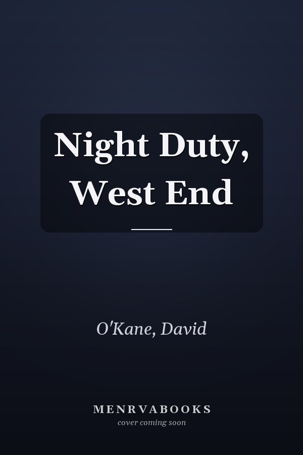 Night Duty, West End