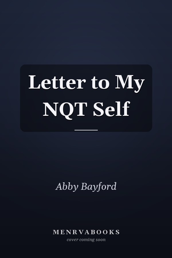 Letter to My NQT Self