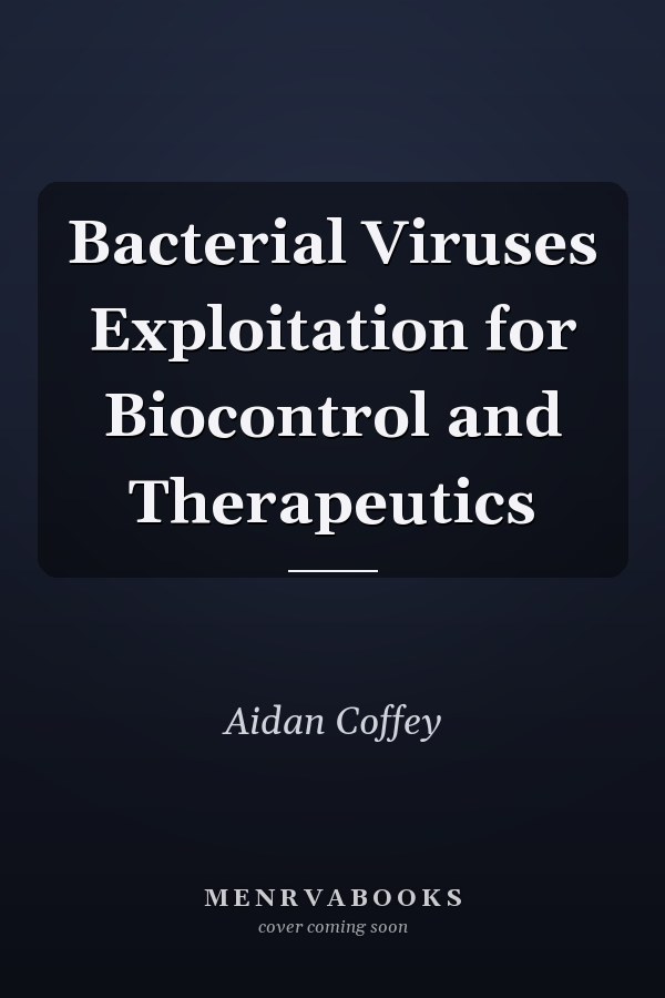 Bacterial Viruses Exploitation for Biocontrol and Therapeutics