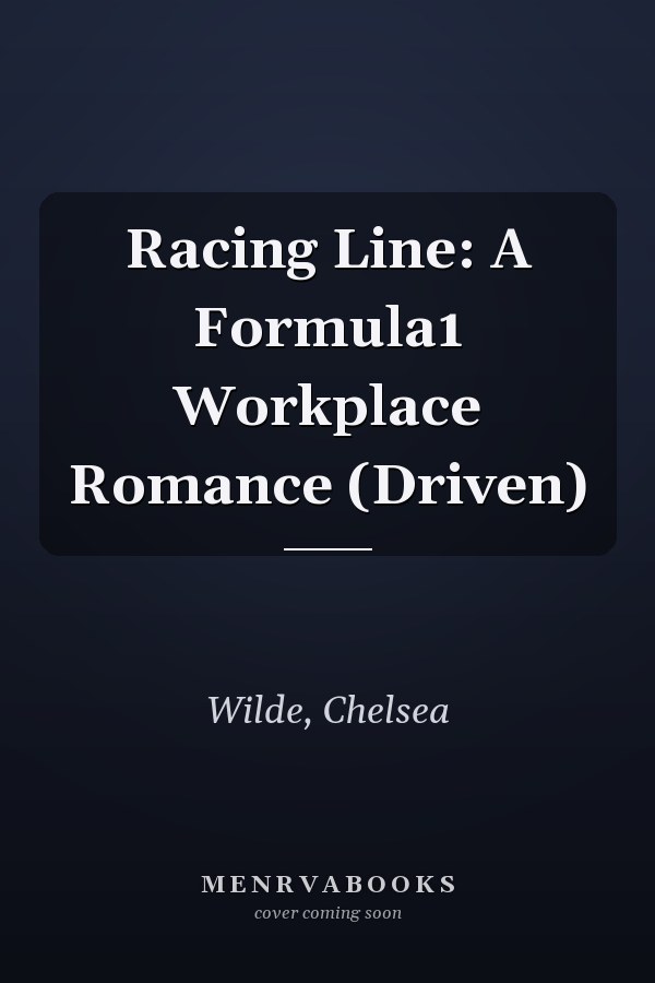 Racing Line: A Formula1 Workplace Romance (Driven)