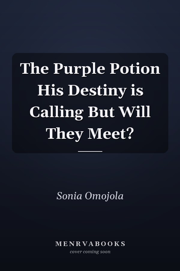 The Purple Potion His Destiny is Calling But Will They Meet?