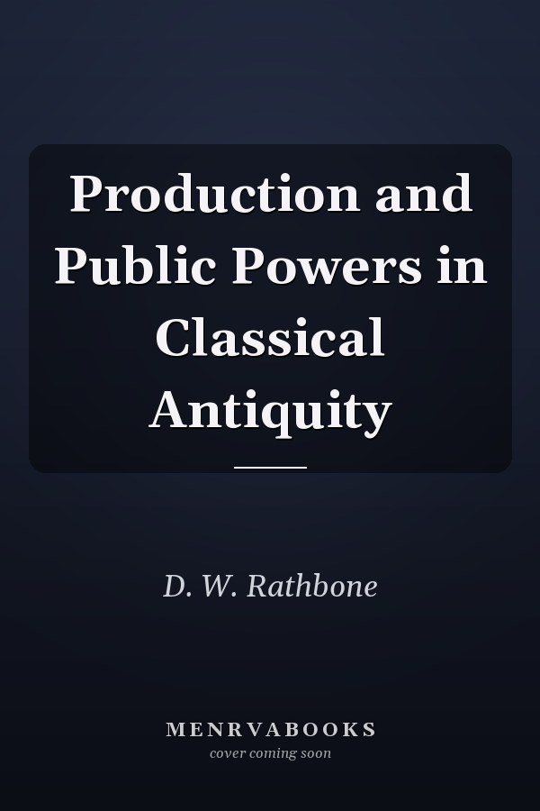 Production and Public Powers in Classical Antiquity