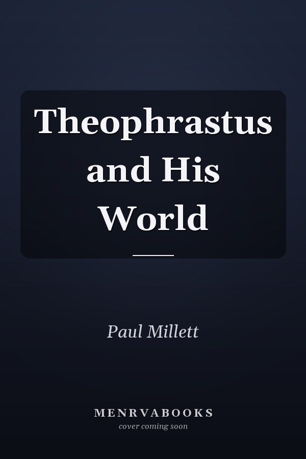 Theophrastus and His World