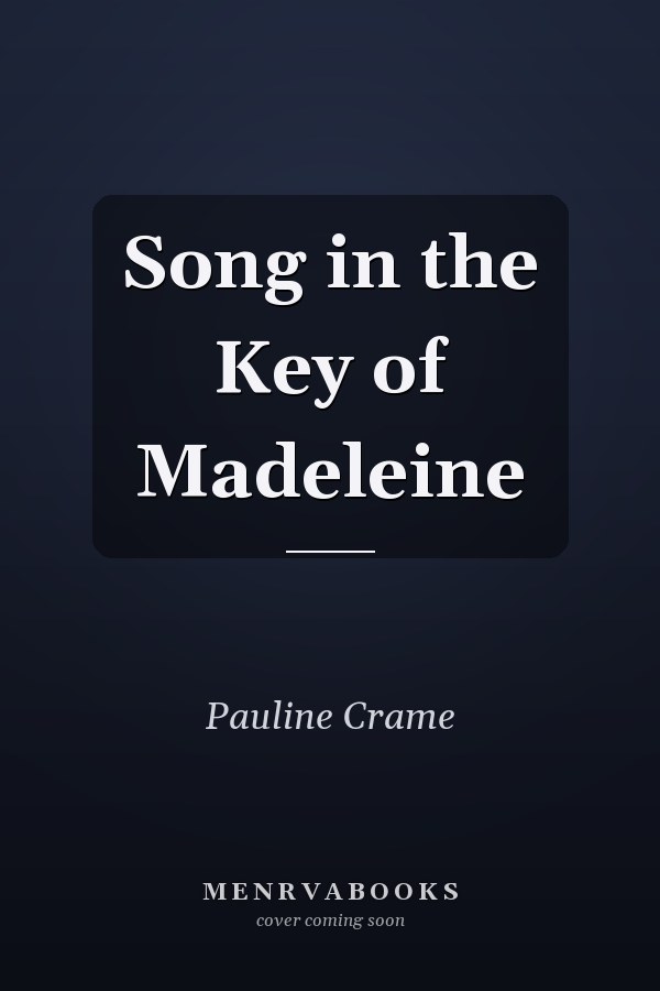 Song in the Key of Madeleine
