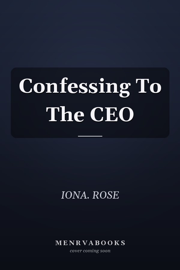 Confessing To The CEO