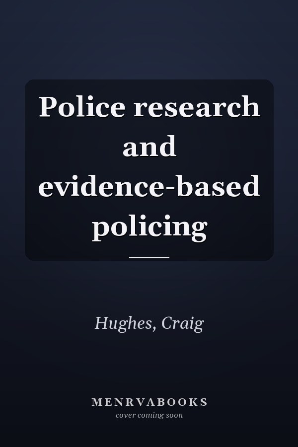 Police research and evidence-based policing