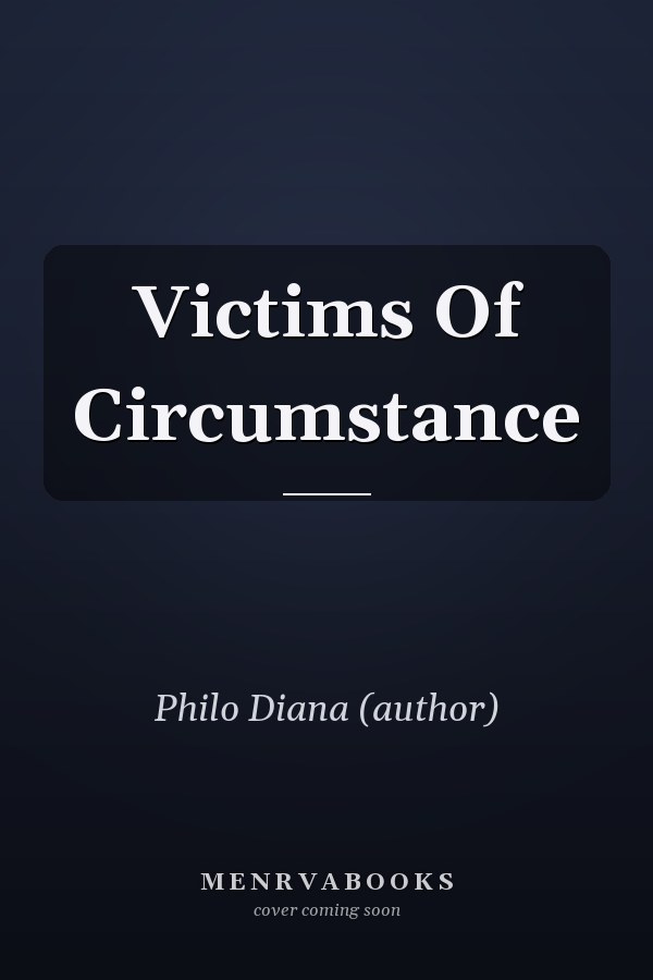 Victims Of Circumstance
