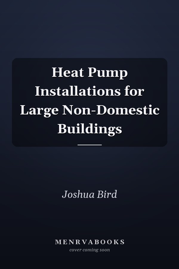 Heat Pump Installations for Large Non-Domestic Buildings
