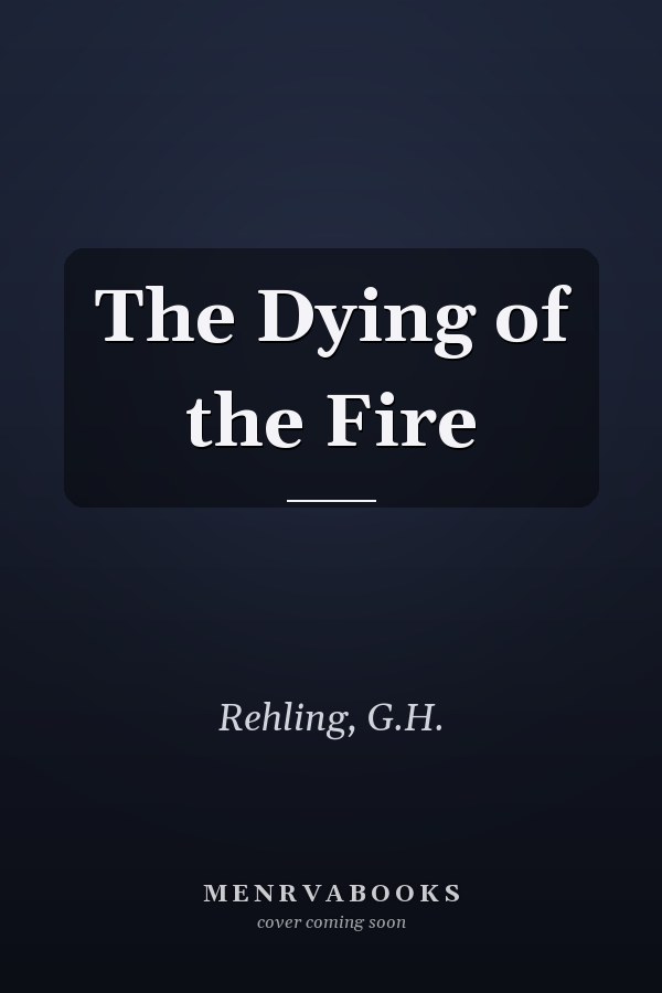 The Dying of the Fire