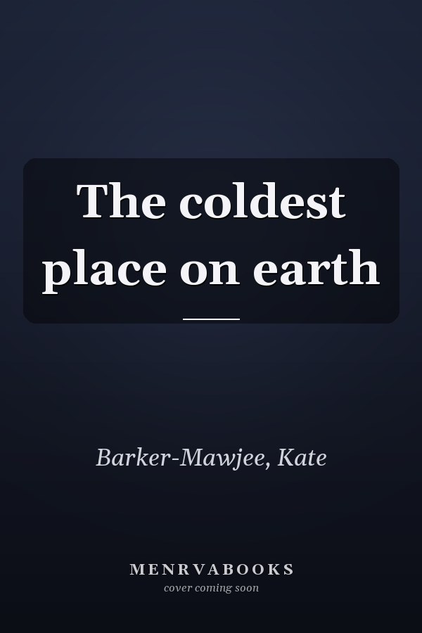 The coldest place on earth