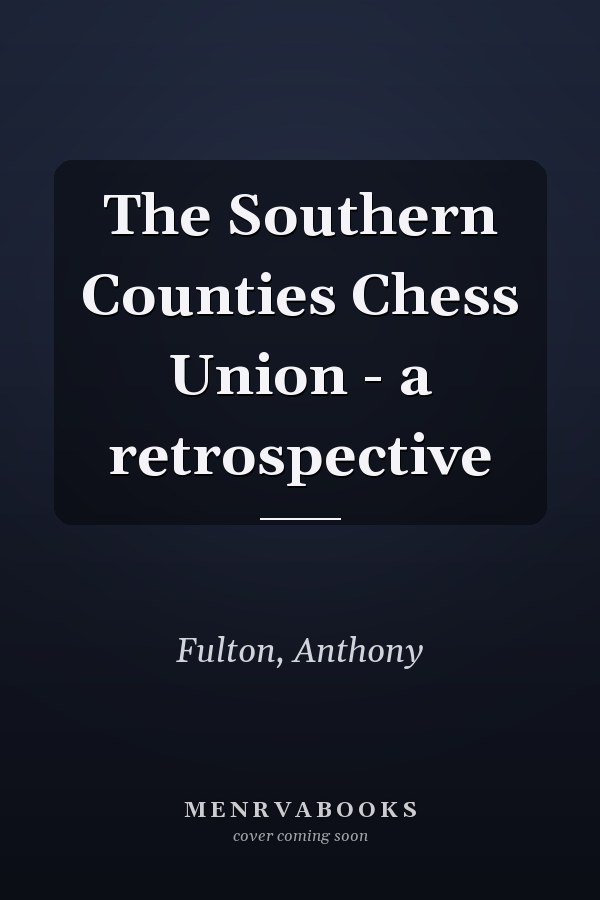 The Southern Counties Chess Union - a retrospective