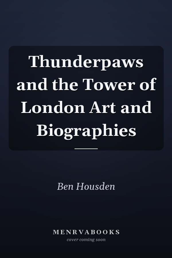 Thunderpaws and the Tower of London Art and Biographies