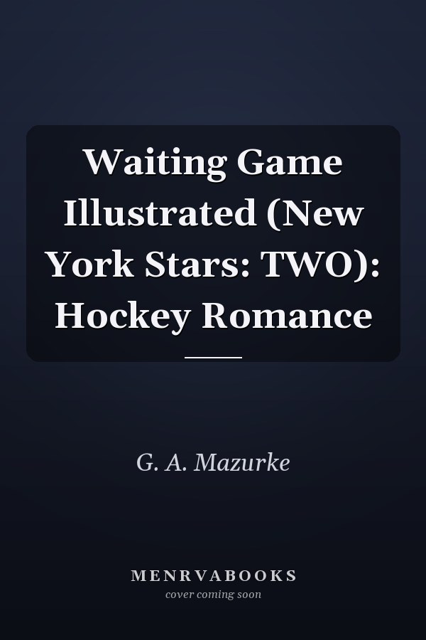 Waiting Game Illustrated (New York Stars: TWO): Hockey Romance