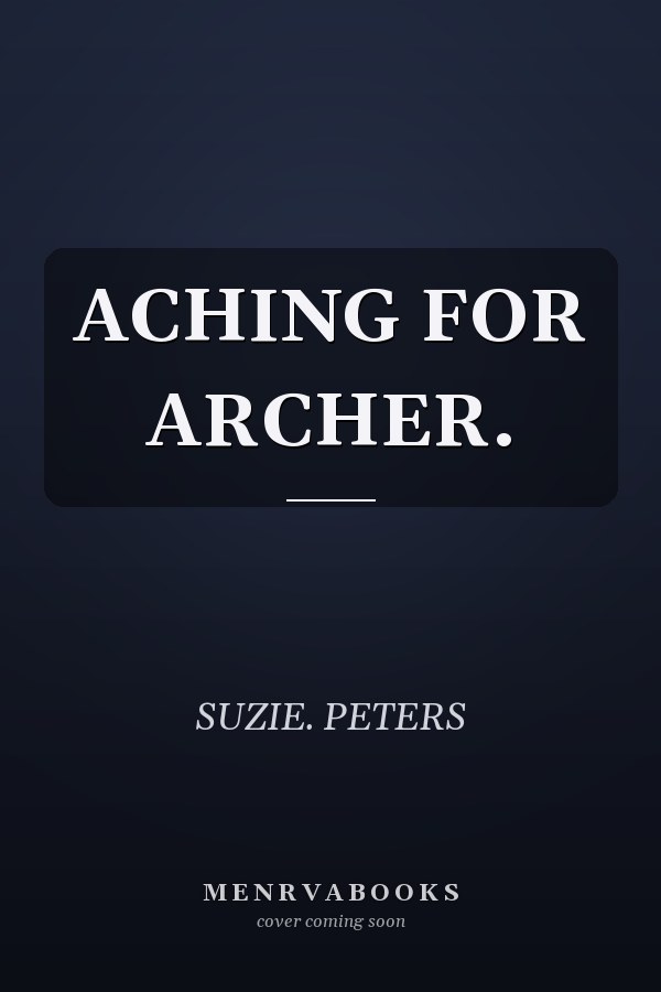ACHING FOR ARCHER.