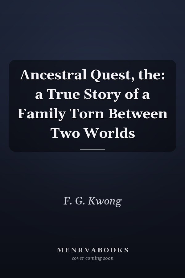 Ancestral Quest, the: a True Story of a Family Torn Between Two Worlds