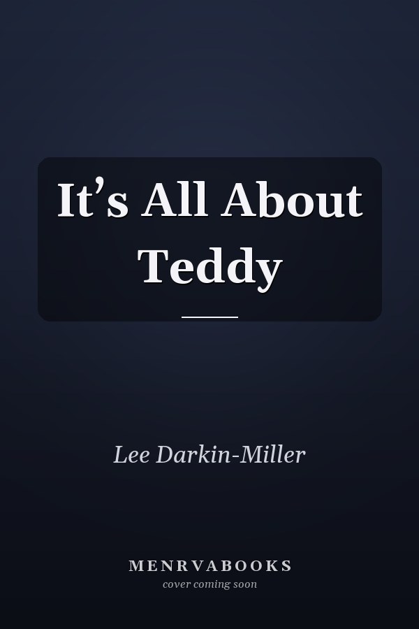 It’s All About Teddy