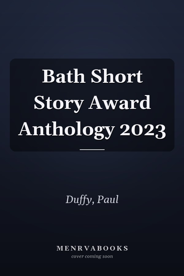 Bath Short Story Award Anthology 2023