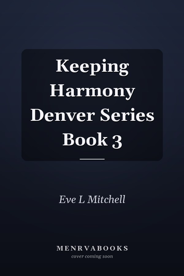 Keeping Harmony Denver Series Book 3