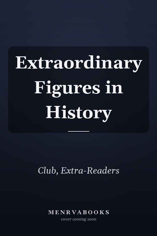 Extraordinary Figures in History