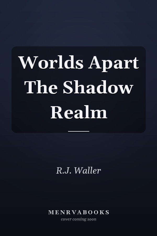 Worlds Apart The Shadow Realm