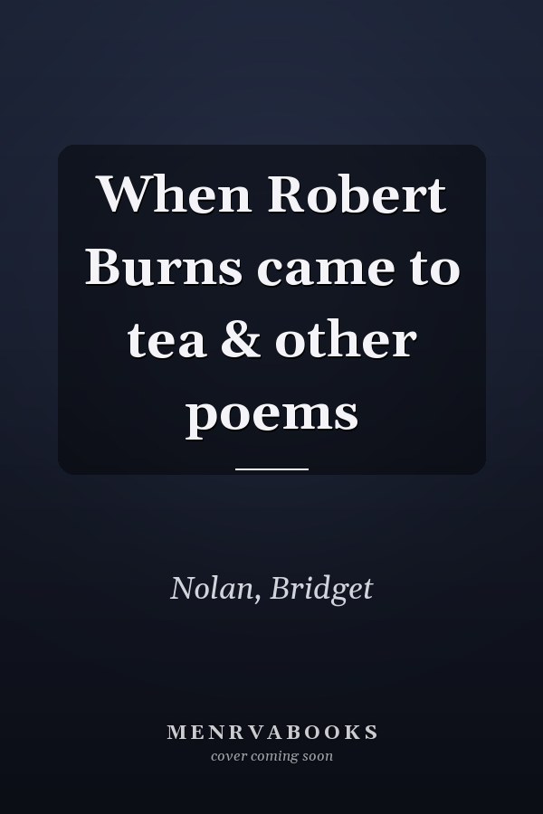 When Robert Burns came to tea & other poems