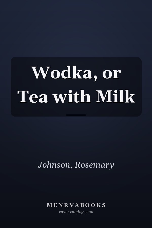 Wodka, or Tea with Milk